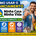 Como usar o financiamento Minha Casa Minha Vida (Passo a Passo Completo e Detalhado 2026)