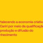 Plataforma Kariri Território Criativo reúne agentes culturais no Ceará