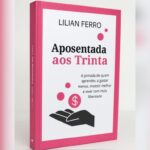 Brasileira Alcança Independência Financeira aos 33 Anos e Compartilha Sua Jornada